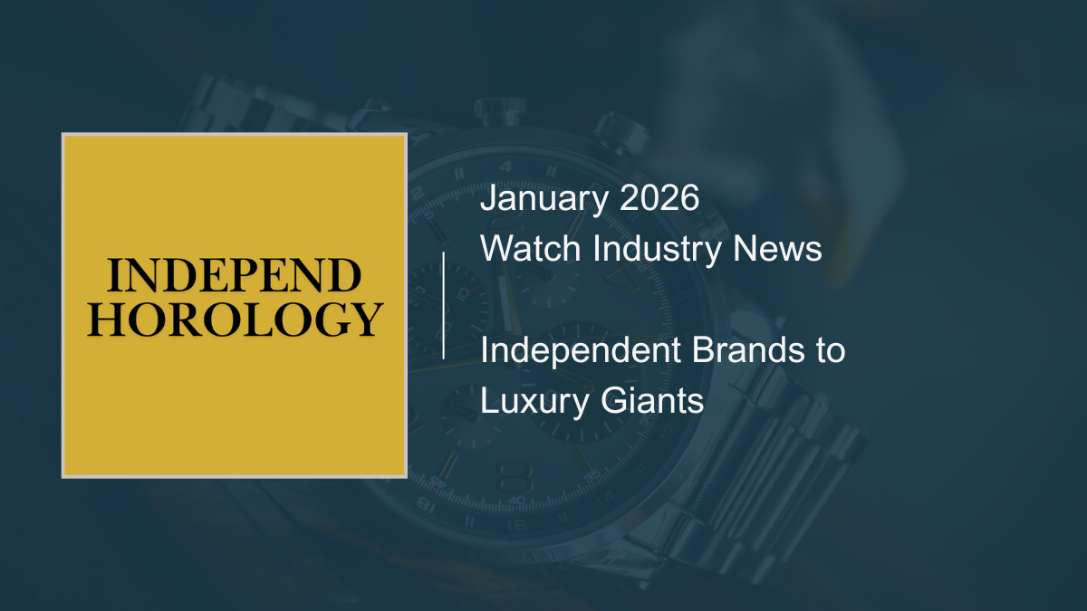Watch Industry News: Latest Independent & Micro Brand Headlines